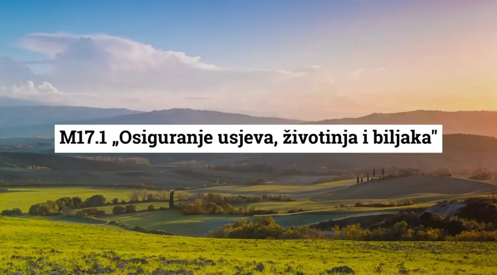 Natječaj za podmjeru 17.1 Osiguranje usjeva, životinja i biljaka