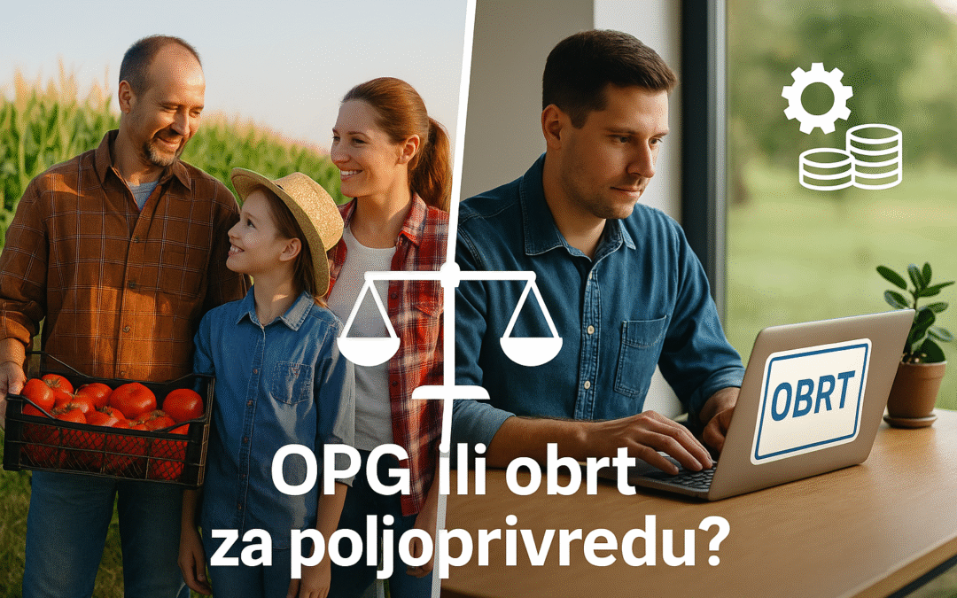 OPG ili obrt za poljoprivredu: Koja je razlika i što je bolje za vas?