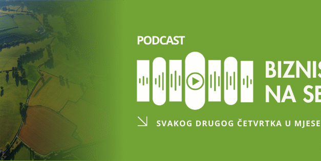 Podcast Biznis je na selu: novo mjesto za inspirativne priče o poljoprivredi